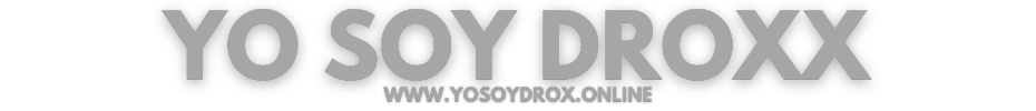 Yo soy Droxx